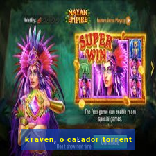 kraven, o ca莽ador torrent